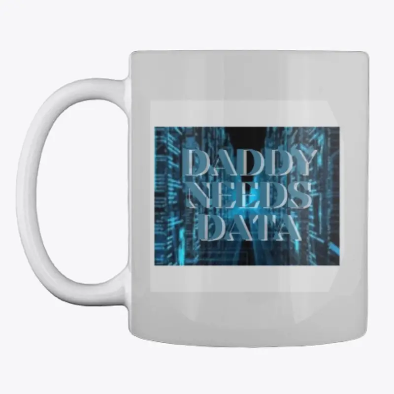 Daddy Needs Data